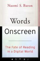 Details for Words Onscreen : The Fate of Reading in a Digital World